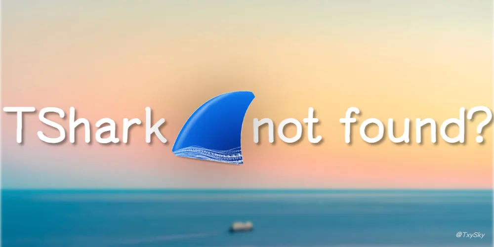 pyshark修改tshark.exe默认路径